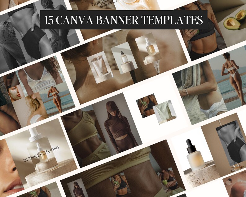 May include: A collage of 15 images featuring various lifestyle and beauty products. The images include a woman wearing a white tank top, a woman wearing a brown crop top, a woman wearing a black sports bra, a bottle of serum, and a bottle of oil. The text "15 CANVA BANNER TEMPLATES" is displayed at the top of the collage.