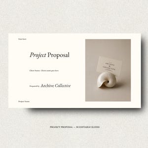 May include: A digital project proposal template featuring 30 editable slides. The layout includes text fields for date, client name, and project name, with the text "Project Proposal" and "Prepared by Archive Collective" and a seashell card holder.
