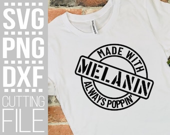 Made with Melanin always poppin&#39; svg, Black Girl Magic, Africa, Afro woman svg, melanin stamp, File for Cricut, Instant download, stamp svg