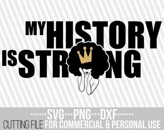 Download T Shirt Afro Girl Svg My History Is Strong Svg Crown Svg Black Woman Svg Clipart Cuttable Vector Files Silhouette Cameo Jpg Africa Clip Art Art Collectibles