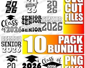 May include: A set of 10 graduation designs in black and white, featuring the text "Class of 2026", "Senior 2026", and "2026 Grad". The designs are available as SVG cut files and PNG files.