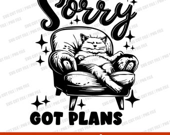 Sorry Got Plans Funny Cat SVG File, Trendy Vintage Retro Funny Sarcastic Sublimation Design PNG, Sarcastic Svg, Retro Funny Trendy SVG