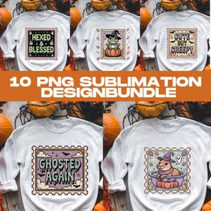 May include: White sweatshirts with Halloween-themed designs. The designs include phrases like "Hexed & Blessed," "Cute but Creepy," and "Ghosted Again," along with illustrations of a frog, a bunny, and other spooky elements. The text "10 PNG SUBLIMATION DESIGNBUNDLE" is also visible.