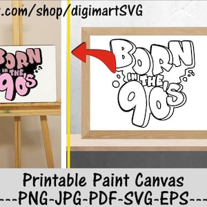 Né dans les années 90 svg, Graffiti, anniversaire svg, svg vintage, mélanine, peinture fête, coloriage imprimable adulte, peinture & Sip, peinture toile