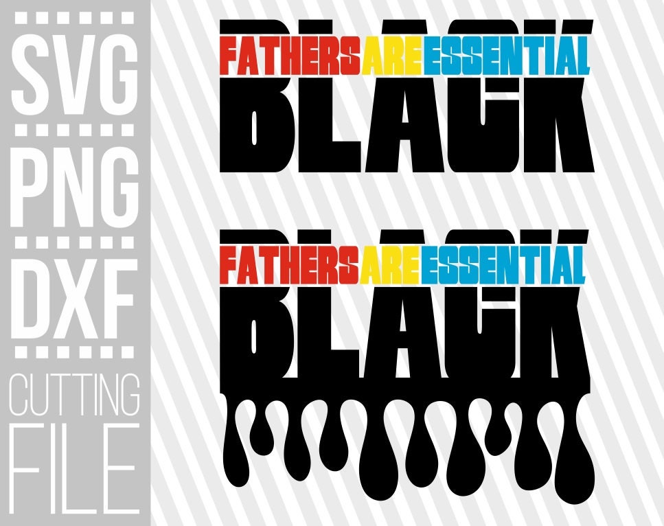 Download Black Fathers Are Essential Svg Black King Svg Melanin Dad Black Girl Magic Cut Files File For Cricut Silhouette Instant Download
