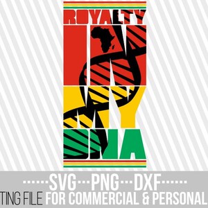 Royalty nel mio DNA svg, Melanin svg, King, Black History vector, Afro woman, Black woman dxf, File for Cricut, Silhouette ,Instant download