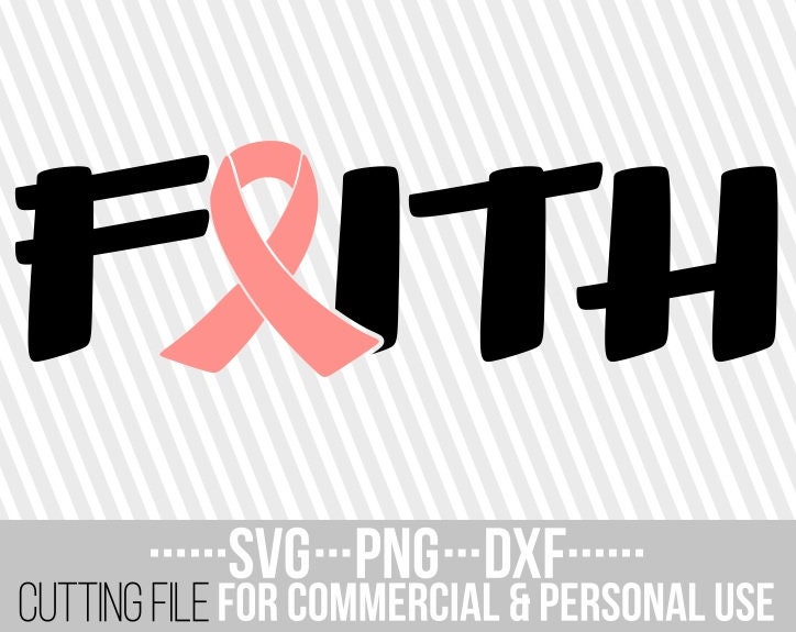 Download Faith Svg Breast Cancer Pink Ribbon Svg Cancer Survivor Svg Pink Svg Cancer Svg Cut Files File For Cricut Silhouette Instant Download
