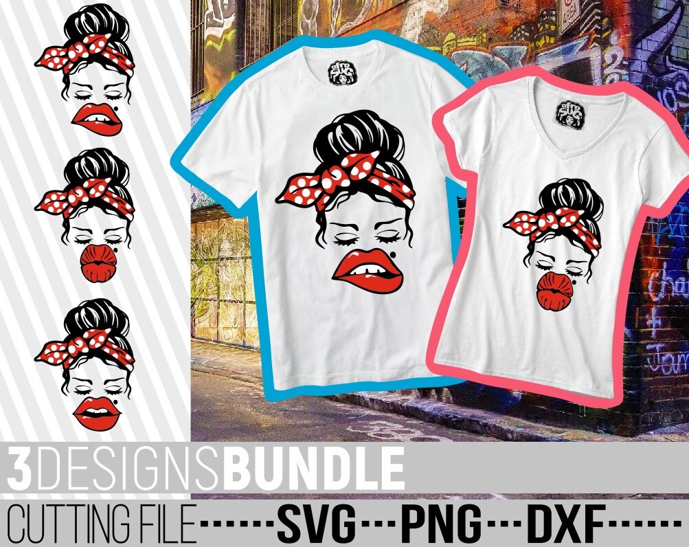 Download 3x Messy Bun Designs Bundle Svg Botox Lips Svg Woman In Bandana Svg Sublimation File For Cricut Vector Clipart Silhouette Cut Files