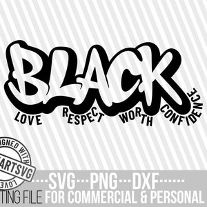 Black Love svg, Black Respect, Black Worth, Confidence svg, Black Woman svg, African Americansvg, Melanin svg, File for Cricut, Vector