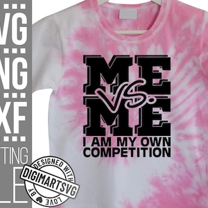 Me vs Me I am My Only Competition svg, Motivation svg, Positive svg, Sprüche Svg, Plotterdatei, Clipart, Silhouette, Plotterdatei