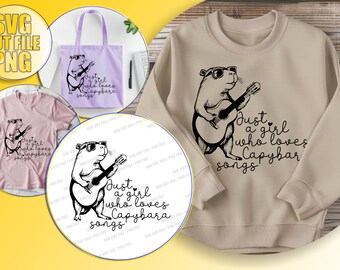 Capybara SVG, Funny Animal SVG, Animal Vector, Cut File Cricut, Baby Animal SVG, Just A Girl Who Loves Capybara Songs svg, Sublimation Png