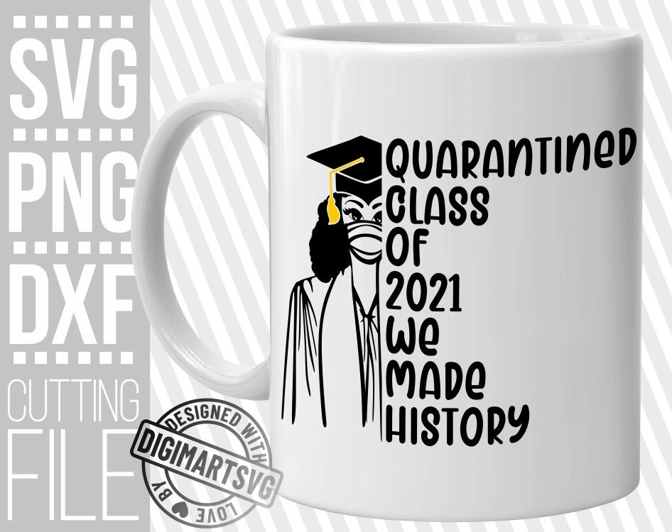Download Quarantined Class Of 2021 Svg School Svg Graduation Grad Mask Svg Educated Svg File For Cricut Silhouette Instant Download Cuttable