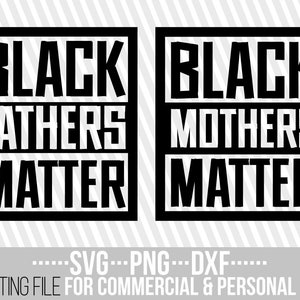 Download Black Mothers Matter Svg Black Fathers Matter Svg Melanin Etsy