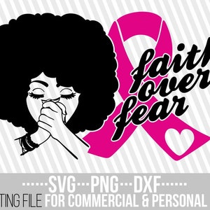 May include: Black and white silhouette of a woman with an afro praying with a pink ribbon that says "faith over fear" and a white heart.