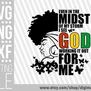 Mesmo no meio da minha tempestade svg, Deus svg, Mulher poderosa svg, afro-americano png, Afro Messy Bun PNG, religioso, arquivo para Cricut, vetor