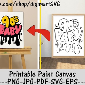 90er Jahre Baby svg, Farbe Leinwand, tropfende svg, Graffiti, Geburtstag, Farbe mit einem Twist, Paint Party, Erwachsene druckbare Malseite, Farbe & Schluck