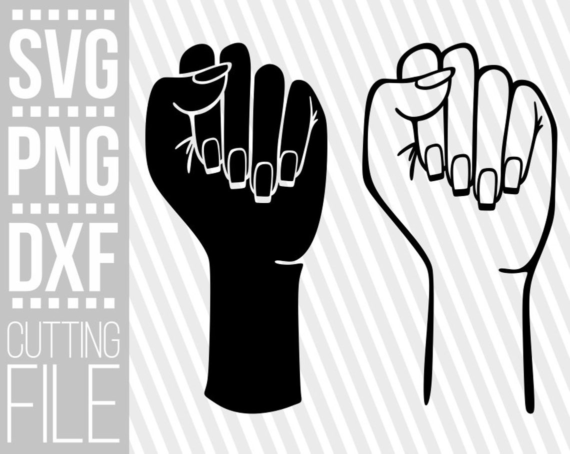 Power Fist Svg Hand Svg Power Svg Woman Svg Female Fist Etsy
