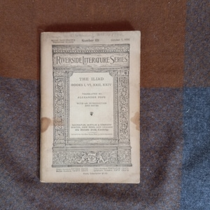 The Iliad - Books I, VI, XXII, XXIV - Riverside Literature Series Number 101