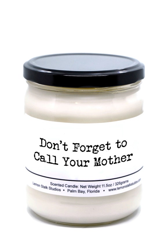 Call Your Mother, 11.5oz Scented Funny Candle, Birthday Gift for Teen, Gift for College Student, Graduation Gift, Gift for Son or Daughter