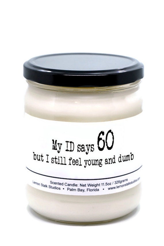 I still feel young and dumb, 60th Birthday Present, Candle for 60th Birthday, Birthday Gift, Funny Gift for 60th, Funny Labels