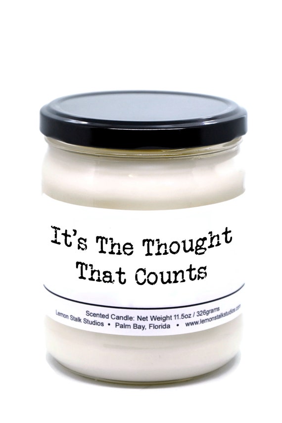 Funny Candle, It's the Thought, Scented Candle, Coworker Gift, Gift for Teenage Boy, Teenage Girl, Gift for Son, Gift for Daughter, Sarcasm