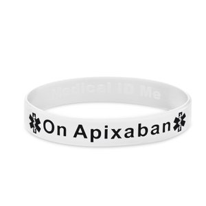 On Apixaban Alert Wristband Blood Thinner Deep Vein Thrombosis Medical Alert Silicone Bracelets Waterproof & Hypo-allergenic White