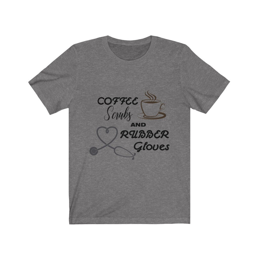 Coffee Scrubs and Rubber Gloves Shirt Nurse Shirt Nursing | Etsy