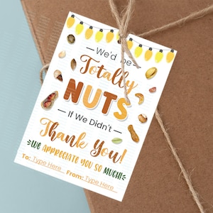 Editable Nut Tags, We&#39;d Be Totally Nuts If We Didn&#39;t Thank You, School Pta Pto Teacher Staff Nurse Employee, Thank You Appreciation Gift Tag