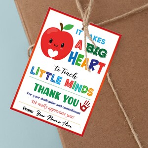 EDITABLE Teacher Appreciation Gift Tags , It Takes A Big Heart To Teach Little Minds Teacher Thank You Gift Tags Printable, INSTANT DOWNLOAD