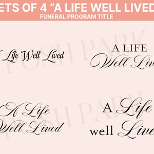 Sets of 4 Funeral Program Word Art Titles, A Life Well Lived Pre-made Transparent Funeral Header