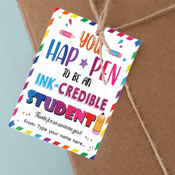 EDITABLE You Happen To Be Ink-Credible Student Gift Tags, Student Appreciation Thank You Gift Tags, INSTANT DOWNLOAD