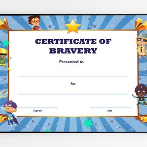 May include: A framed certificate with the words "Certificate of Bravery" in navy blue. The certificate has a blue background with cartoon superheroes and stars. There are lines for the recipient's name, the reason for the award, and signatures.