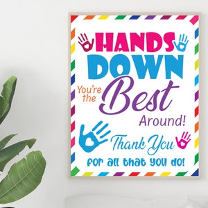 Teacher and Staff Appreciation Week Decor, Hands Down You&#39;re The Best Around Printable Sign, Digital Thank You