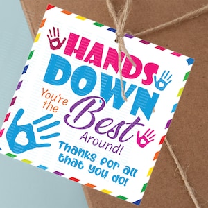 EDITABLE Hands Down You&#39;re The Best Around Tag, Teacher Appreciation Gift Tag Editable
