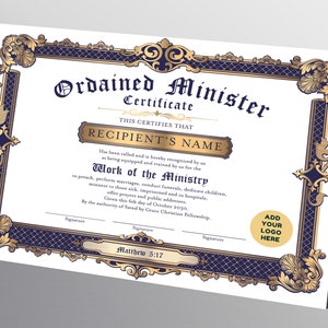 May include: A white certificate with a gold and blue border. The certificate reads "Ordained Minister Certificate" and "This certifies that" followed by a blank space for the recipient's name. The text continues with "Has been called and is hereby recognized by us as being equipped and trained by us for the Work of the Ministry to preach, perform marriages, conduct funerals, dedicate children, minister to those sick, imprisoned and in hospitals, offer prayers and public addresses. Given this 6th day of October 2020. By the authority of Saved by Grace Christian Fellowship.  Matthew 5:17". There is a space for a logo in the bottom right corner.