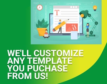 Template Customization ADD-ON, We Do The Work So You Can Relax!