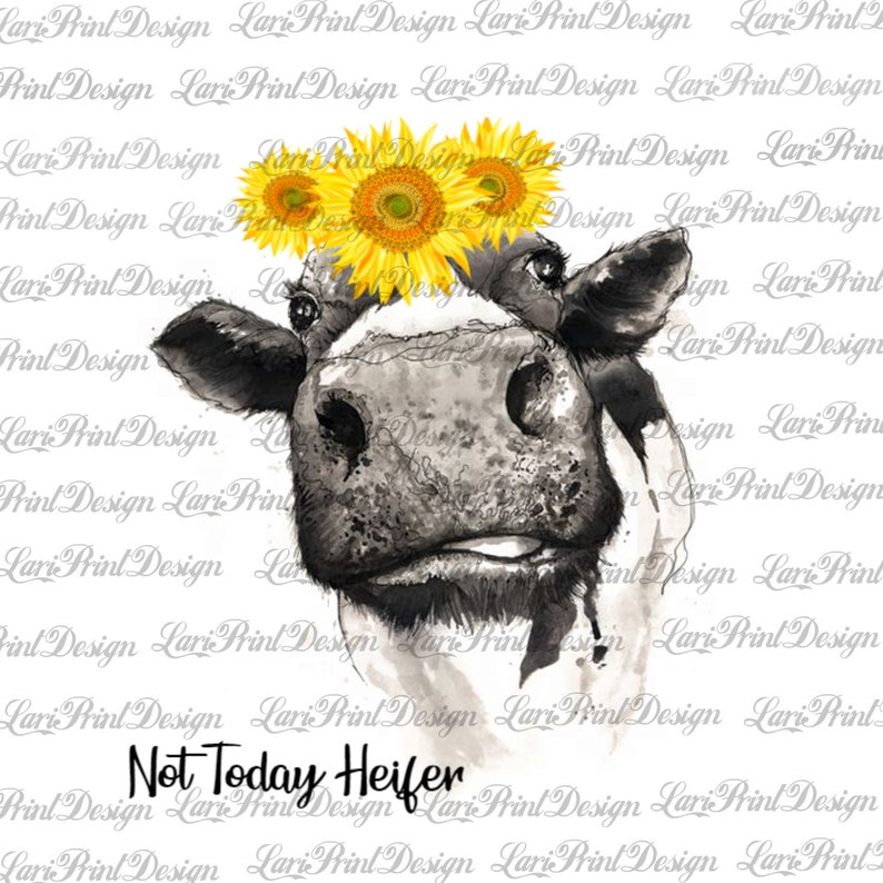 Not Today Heifer PNG instant download sublimation graphics | Etsy