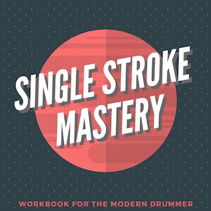 Drum Workbook - Single Stroke Mastery Drum Lesson - Digital PDF Drum Course