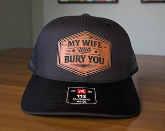 Funny Husband Trucker Hat, My Wife Will Bury You Patch, Richardson 112 Snapback