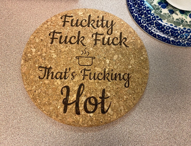 Humorous Laser Engraving - Fuckity Fuck Fuck Thats Fucking Hot- Functional & Playful - Durable & Heat-Resistant Cork - 7-inch Compact Size - Protects Countertops & Tables