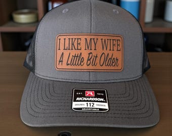 I Like My Wife A Little Older Richardson 112 Trucker Hat