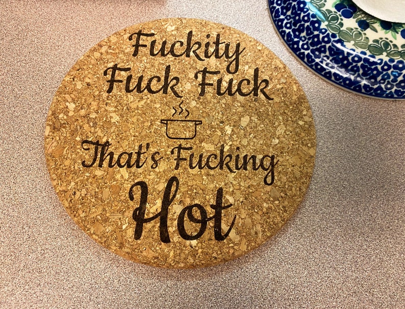 Humorous Laser Engraving - Fuckity Fuck Fuck Thats Fucking Hot- Functional & Playful - Durable & Heat-Resistant Cork - 7-inch Compact Size - Protects Countertops & Tables
