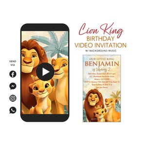 May include: A video invitation for a Lion King themed birthday party. The invitation features a cartoon image of Simba, Nala, and a young Simba. The text on the invitation reads "Lion King Birthday Video Invitation" and "Our Little King Benjamin is turning 2".