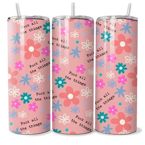 Fuck all the things sassy sweary tumbler wrap Sublimation png kommerzielle Nutzung digitaler Download nahtlose Muster