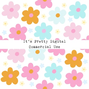 May include: A seamless pattern featuring a variety of colourful flowers in pink, blue, and orange. The flowers are arranged in a repeating pattern on a white background. The text "It's Pretty Digital Commercial Use" is displayed in the centre of the image.