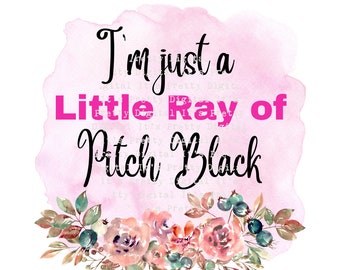 Little ray of pitch black sassy sublimation download svg png clip art file commercial use printable swear word sticker design tumbler art