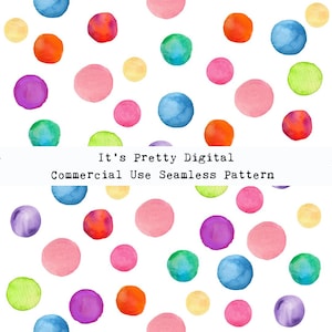 May include: A seamless pattern featuring colorful watercolor dots on a white background. The dots are in various shades of pink, blue, green, yellow, orange, and purple. The text "It's Pretty Digital Commercial Use Seamless Pattern" is at the bottom of the image.