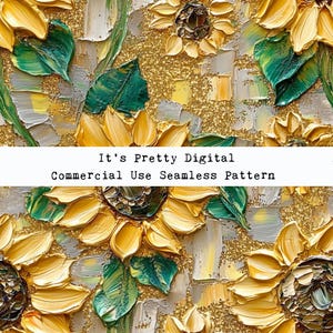 May include: A seamless pattern featuring a close-up of sunflowers with green leaves and a gold glitter background. The text "It's Pretty Digital Commercial Use Seamless Pattern" is displayed at the bottom of the image.