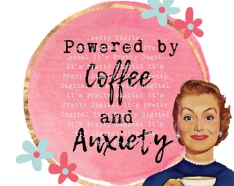 Coffee and anxiety sassy retro vintage housewives pinup girls sublimation file svg png clip art commercial use