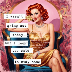 Wasnt going out sassy snarky vintage pin up ladies svg sublimation file png clip art retro commercial use